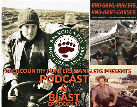 BHA Podcast & Blast, Ep. 156: Florida Backcountry Lawman Bob Lee