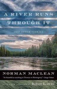A River Runs Through It by Norman Maclean